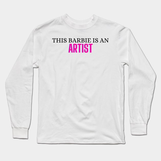This Barbie is a Artist Long Sleeve T-Shirt by zachlart